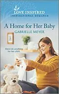 E-Book (epub) A Home for Her Baby von Gabrielle Meyer