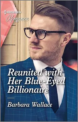 E-Book (epub) Reunited with Her Blue-Eyed Billionaire von Barbara Wallace