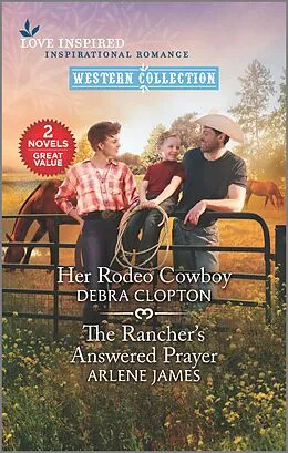 E-Book (epub) Her Rodeo Cowboy and The Rancher's Answered Prayer von Debra Clopton, Arlene James