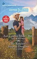 E-Book (epub) And Cowboy Makes Three and The Rancher's Surprise Daughter von Deb Kastner, Jill Lynn
