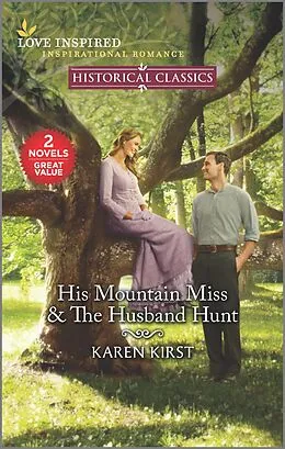 E-Book (epub) His Mountain Miss & The Husband Hunt von Karen Kirst