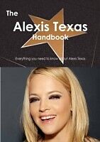 E-Book (pdf) Alexis Texas Handbook - Everything you need to know about Alexis Texas von Emily Smith