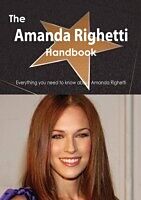 E-Book (pdf) Amanda Righetti Handbook - Everything you need to know about Amanda Righetti von Emily Smith