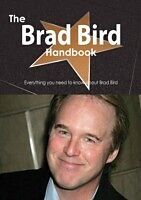 E-Book (pdf) Brad Bird Handbook - Everything you need to know about Brad Bird von Emily Smith