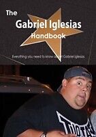 E-Book (pdf) Gabriel Iglesias Handbook - Everything you need to know about Gabriel Iglesias von Emily Smith