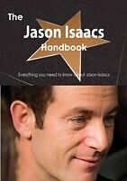 E-Book (pdf) Jason Isaacs Handbook - Everything you need to know about Jason Isaacs von Emily Smith