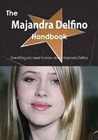 E-Book (pdf) Majandra Delfino Handbook - Everything you need to know about Majandra Delfino von Emily Smith