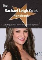 E-Book (pdf) Rachael Leigh Cook Handbook - Everything you need to know about Rachael Leigh Cook von Emily Smith