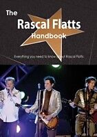 E-Book (pdf) Rascal Flatts Handbook - Everything you need to know about Rascal Flatts von Emily Smith