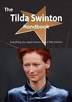 E-Book (pdf) Tilda Swinton Handbook - Everything you need to know about Tilda Swinton von Emily Smith