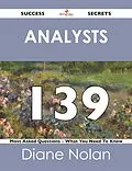 E-Book (epub) Analysts 139 Success Secrets - 139 Most Asked Questions On Analysts - What You Need To Know von Diane Nolan
