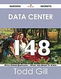 E-Book (epub) Data Center 148 Success Secrets - 148 Most Asked Questions On Data Center - What You Need To Know von Todd Gill