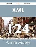 E-Book (epub) XML 124 Success Secrets - 124 Most Asked Questions On XML - What You Need To Know von Annie Moses