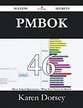 E-Book (epub) PMBOK 46 Success Secrets - 46 Most Asked Questions On PMBOK - What You Need To Know von Karen Dorsey