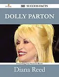 E-Book (epub) Dolly Parton 218 Success Facts - Everything you need to know about Dolly Parton von Diana Reed