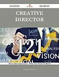 E-Book (epub) Creative Director 121 Success Secrets - 121 Most Asked Questions On Creative Director - What You Need To Know von Eugene Zimmerman