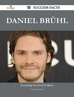 E-Book (epub) Daniel Brühl 73 Success Facts - Everything you need to know about Daniel Brühl von Kathy Montgomery