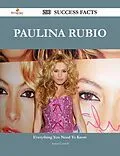 E-Book (epub) Paulina Rubio 200 Success Facts - Everything you need to know about Paulina Rubio von Steven Cantrell