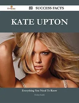 E-Book (epub) Kate Upton 38 Success Facts - Everything you need to know about Kate Upton von Evelyn Lamb