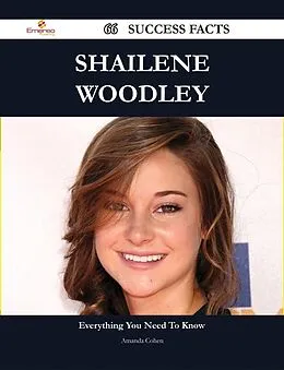 E-Book (epub) Shailene Woodley 66 Success Facts - Everything you need to know about Shailene Woodley von Amanda Cohen