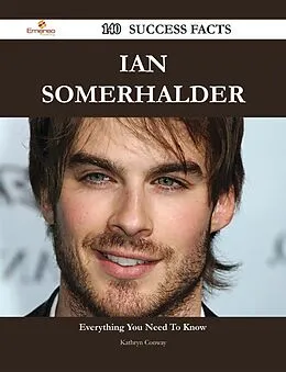E-Book (epub) Ian Somerhalder 140 Success Facts - Everything you need to know about Ian Somerhalder von Kathryn Conway