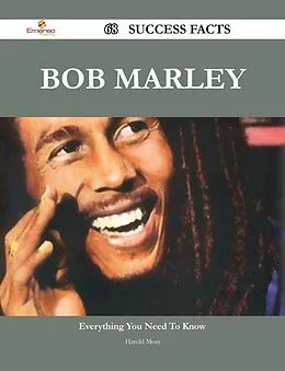 E-Book (epub) Bob Marley 68 Success Facts - Everything you need to know about Bob Marley von Harold Moss