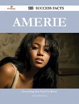 E-Book (epub) Amerie 103 Success Facts - Everything you need to know about Amerie von Christina Richmond