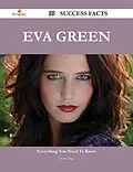 E-Book (epub) Eva Green 99 Success Facts - Everything you need to know about Eva Green von Jimmy Page