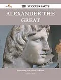 E-Book (epub) Alexander the Great 103 Success Facts - Everything you need to know about Alexander the Great von Jeremy Collier