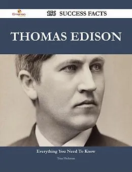 E-Book (epub) Thomas Edison 156 Success Facts - Everything you need to know about Thomas Edison von Tina Hickman