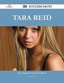 E-Book (epub) Tara Reid 104 Success Facts - Everything you need to know about Tara Reid von Anne Noel