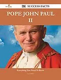 E-Book (epub) Pope John Paul II 121 Success Facts - Everything you need to know about Pope John Paul II von Luis Owen