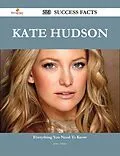 E-Book (epub) Kate Hudson 223 Success Facts - Everything you need to know about Kate Hudson von Jerry Atkins