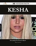 E-Book (epub) Kesha 249 Success Facts - Everything you need to know about Kesha von Rebecca Peterson