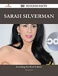 E-Book (epub) Sarah Silverman 199 Success Facts - Everything you need to know about Sarah Silverman von Manuel Jordan