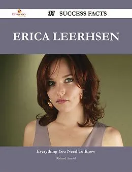E-Book (epub) Erica Leerhsen 37 Success Facts - Everything you need to know about Erica Leerhsen von Richard Arnold