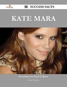 E-Book (epub) Kate Mara 93 Success Facts - Everything you need to know about Kate Mara von Andrew Humphrey