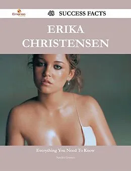 E-Book (epub) Erika Christensen 48 Success Facts - Everything you need to know about Erika Christensen von Sandra Gomez