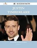 E-Book (epub) Justin Timberlake 64 Success Facts - Everything you need to know about Justin Timberlake von Todd Bentley