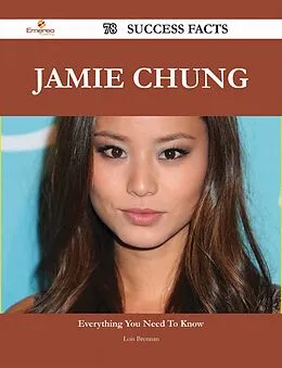 E-Book (epub) Jamie Chung 78 Success Facts - Everything you need to know about Jamie Chung von Lois Brennan