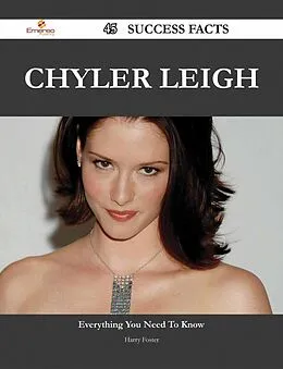 E-Book (epub) Chyler Leigh 45 Success Facts - Everything you need to know about Chyler Leigh von Harry Foster