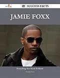 E-Book (epub) Jamie Foxx 40 Success Facts - Everything you need to know about Jamie Foxx von Brandon Flynn