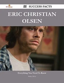 E-Book (epub) Eric Christian Olsen 56 Success Facts - Everything you need to know about Eric Christian Olsen von Shirley Weiss