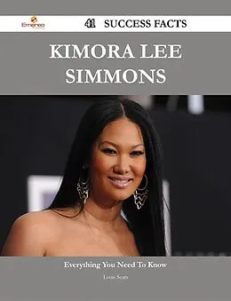 E-Book (epub) Kimora Lee Simmons 41 Success Facts - Everything you need to know about Kimora Lee Simmons von Louis Sears