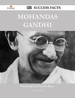 E-Book (epub) Mohandas Gandhi 152 Success Facts - Everything you need to know about Mohandas Gandhi von Teresa Glover