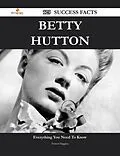 E-Book (epub) Betty Hutton 125 Success Facts - Everything you need to know about Betty Hutton von Ernest Higgins