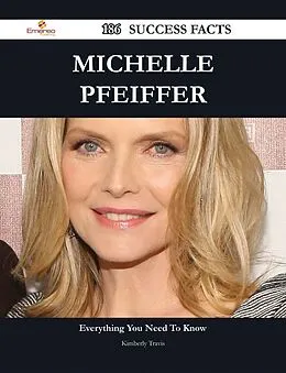 E-Book (epub) Michelle Pfeiffer 186 Success Facts - Everything you need to know about Michelle Pfeiffer von Kimberly Travis