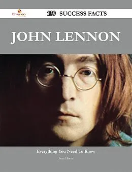 E-Book (epub) John Lennon 139 Success Facts - Everything you need to know about John Lennon von Sean Horne