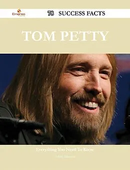 E-Book (epub) Tom Petty 78 Success Facts - Everything you need to know about Tom Petty von Ashley Atkinson
