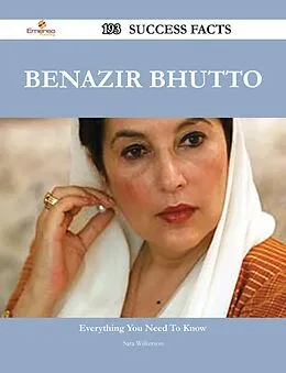 E-Book (epub) Benazir Bhutto 193 Success Facts - Everything you need to know about Benazir Bhutto von Sara Wilkerson